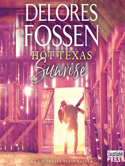 Title details for Hot Texas Sunrise by Delores Fossen - Available